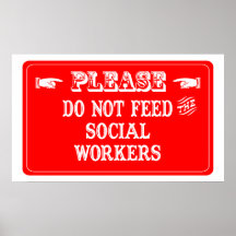 Do Not Feed The Social Workers Poster