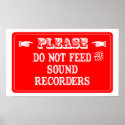 Do Not Feed The Sound Recorders posters