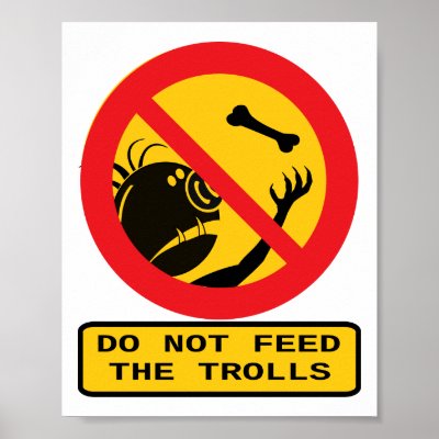 do_not_feed_the_trolls_poster-r6c237c4fe22345939a0f15e8d840ebb5_gs0_400.jpg