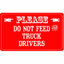 Do Not Feed The Truck Drivers Photo Sculptures