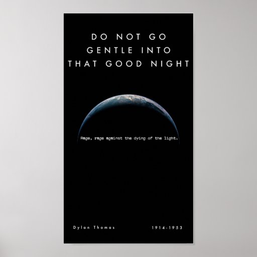 do-not-go-gentle-into-that-good-night-poster-print-zazzle