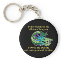 Do Not Meddle in the Affairs of Dragons Keychains