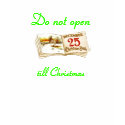 Do not open till Christmas t-shirts
