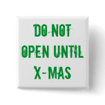 Do Not OPEN until X-mas button pin