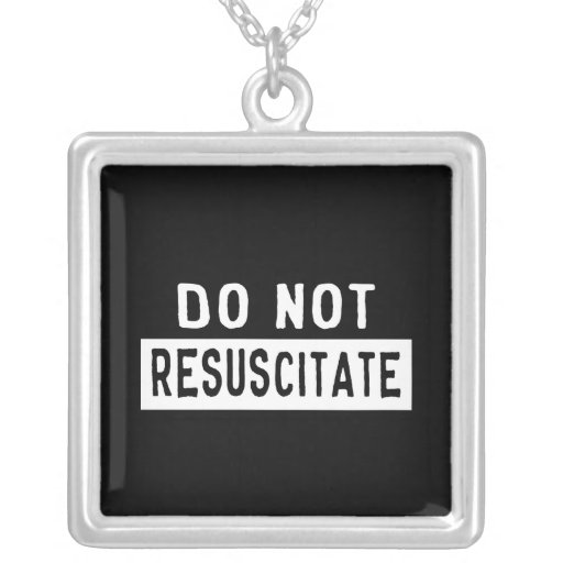 Do Not Resuscitate Square Pendant Necklace Zazzle