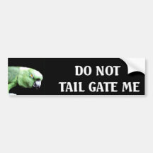 Do Not Tail Gate Me Bumper Sticker