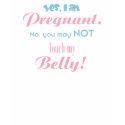 Do Not Touch My Belly t-shirts