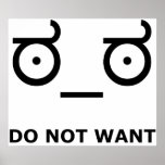 Do Not Want Disapproval posters