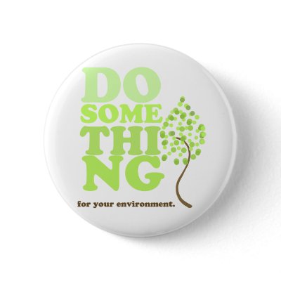 Do Something for the environment button by Nutsucker_Republic