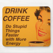 Do Stupid Things Faster Vintage Coffee Ad Mousepad