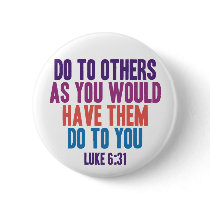 Do to Others as You Would Have Them do to You Pinback Button