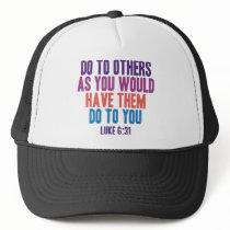 Do to Others as You Would Have Them do to You Hats