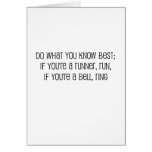 "Do what you know best" quote Card