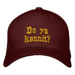 Do ya kennit? Fitted Hat embroidered hats