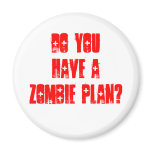 Do YOU have a zombie Plan? magnets