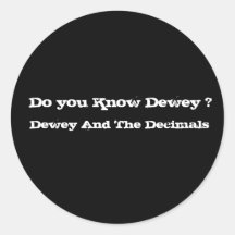 Do you Know Dewey ?, Dewey And The Decimals Round Sticker