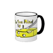 Do You Mind If I Cut The Cheese Mug