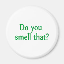 Do You Smell That Magnet