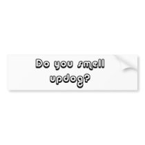 Do You Smell Updog?