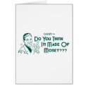 Do You Think I'm Made Of Money? (Dadism #16) cards