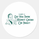 Do You Think Money Grows On Trees? (Dadism #63) Stickers