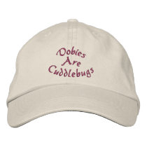 Dobies Are Cuddlebugs Cute Embroidered Cap Embroidered Hat