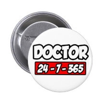Doctor 24-7-365 pinback button