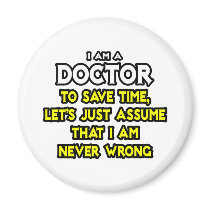 Doctor...Assume I Am Never Wrong