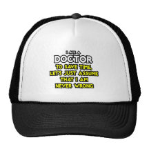 Doctor...Assume I Am Never Wrong Mesh Hats