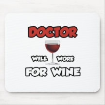Doctor ... Will Work For Wine Mouse Pad