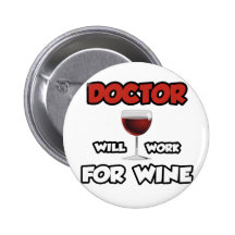 Doctor ... Will Work For Wine Pins