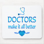 Doctors Make it Better mousepads
