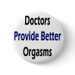 Doctors Provide Better Orgasms buttons