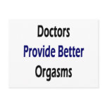 Doctors Provide Better Orgasms postcards