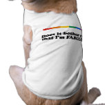 Does it bother you that I'm fabulous Dog Clothing