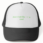 does it look like  i  F  N care! hats