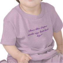 Does this diaper make my butt look  big? t-shirts