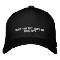 DOES THIS HAT MAKE ME LOOK FAT? - HAT embroidered hats