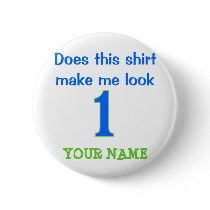 Does This Shirt Make Me Look 1?