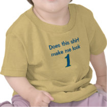 Does This Shirt Make Me Look 1?
