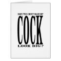 Does this shirt make my cock look big cards