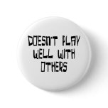 Doesn't play well with others buttons