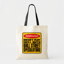 Doesn't Play Well With Wall Street Speculators Tote Bags