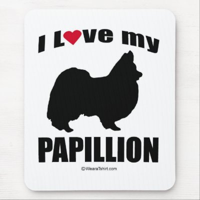 "DOG BREED" - PAPILLION - "I LOVE MY PAPILLION" MOUSE PADS by humortees