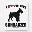 "DOG BREED" - SCHNAUZER - "I LOVE MY SCHNAUZER" mousepads