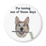 Dog Days Humor Fridge Magnet