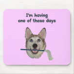 Dog Days Humour mousepads