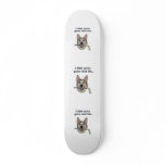 Dog Humour Need Mop skateboards