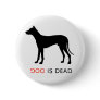 Dog is Dead button