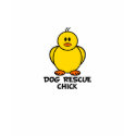 Dog Rescue Chick t-shirts